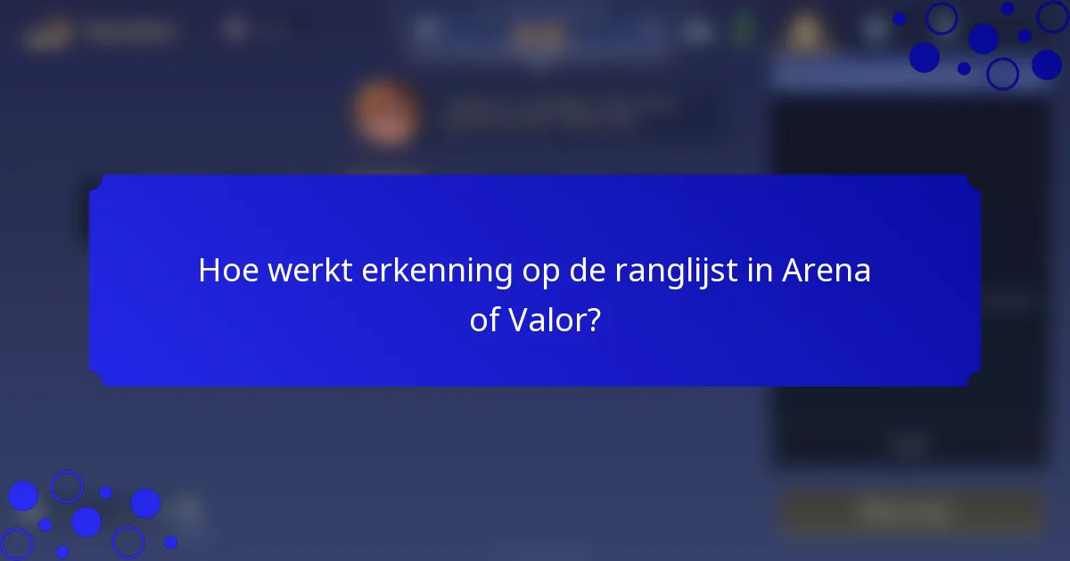 Hoe werkt erkenning op de ranglijst in Arena of Valor?