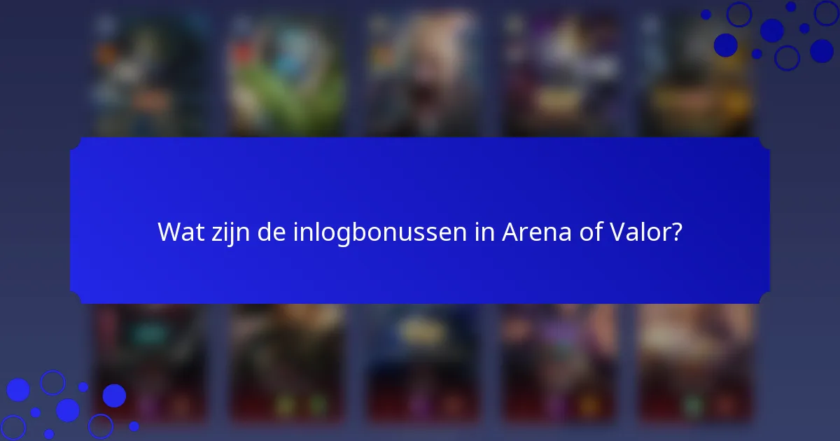 Wat zijn de inlogbonussen in Arena of Valor?