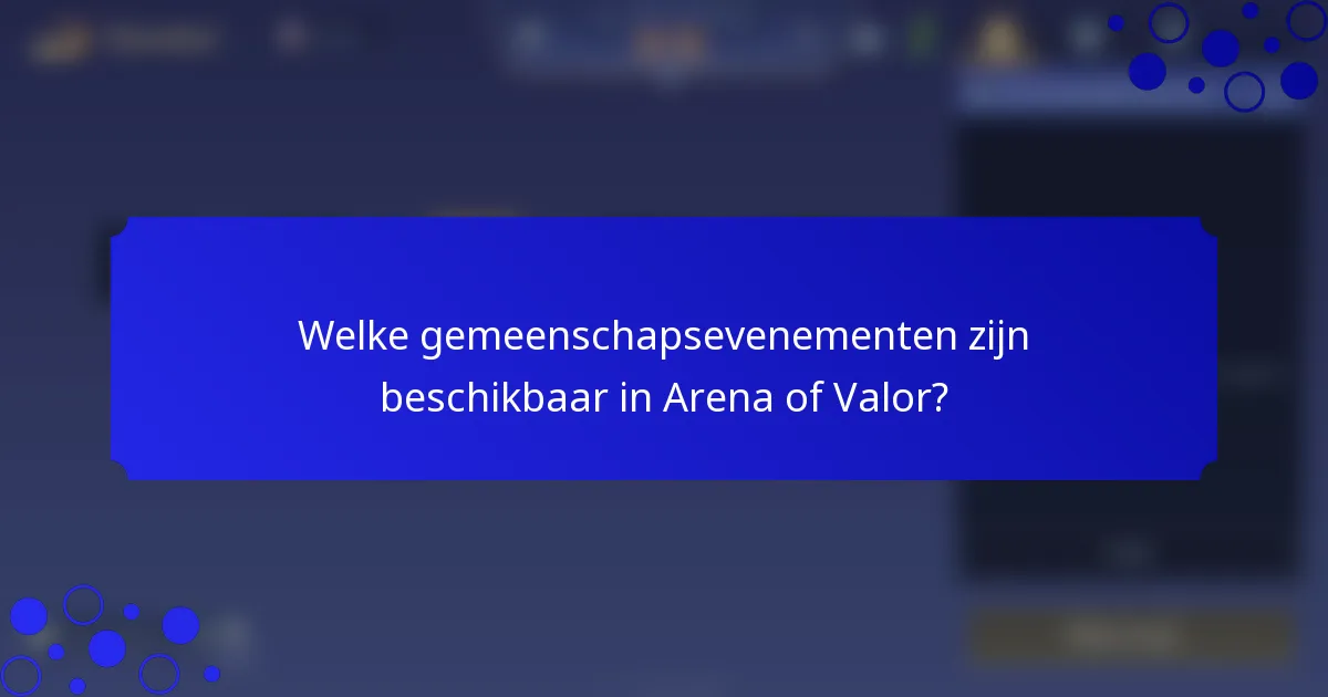 Welke gemeenschapsevenementen zijn beschikbaar in Arena of Valor?
