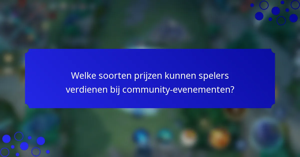 Welke soorten prijzen kunnen spelers verdienen bij community-evenementen?
